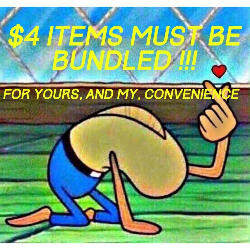 $4 ITEMS MUST BE BUNDLED!